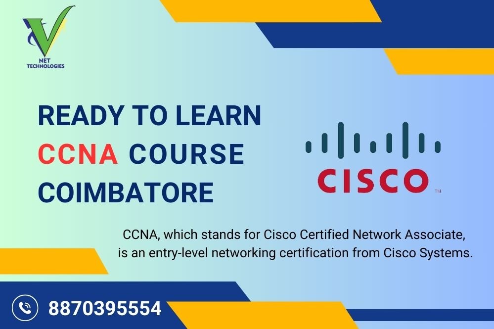 CCNA- Cisco Certified Network Associate Training and Certification In Coimbatore